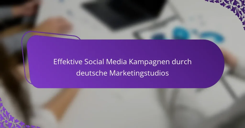 Effektive Social Media Kampagnen durch deutsche Marketingstudios