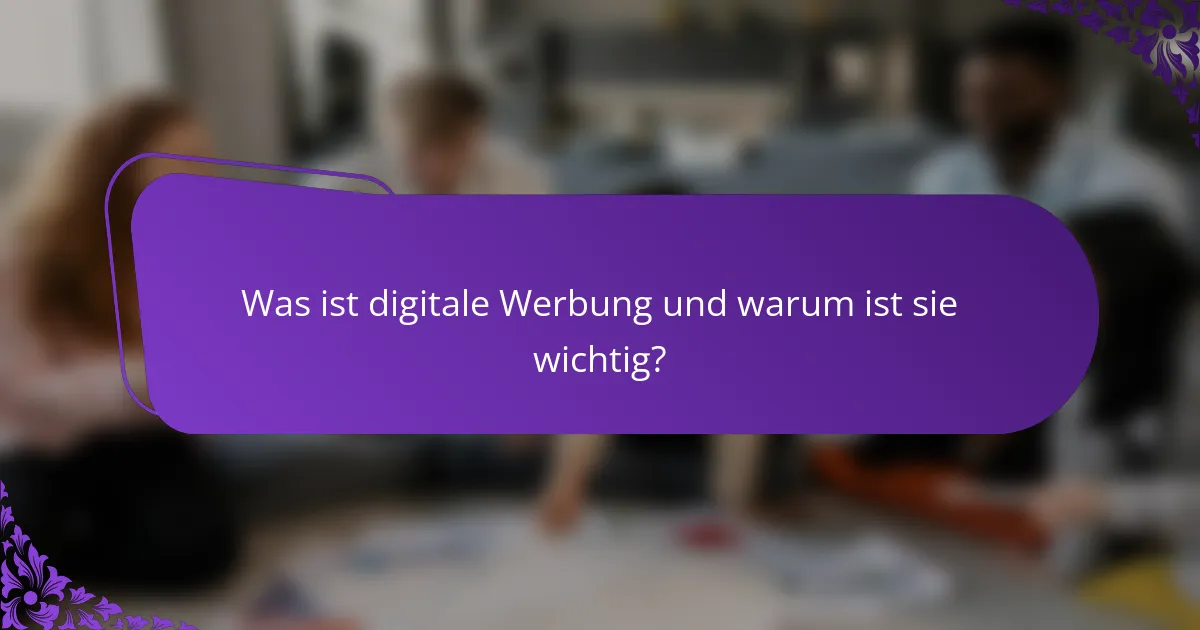 Was ist digitale Werbung und warum ist sie wichtig?