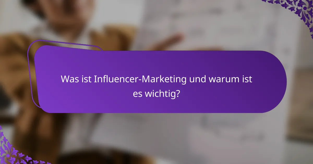 Was ist Influencer-Marketing und warum ist es wichtig?
