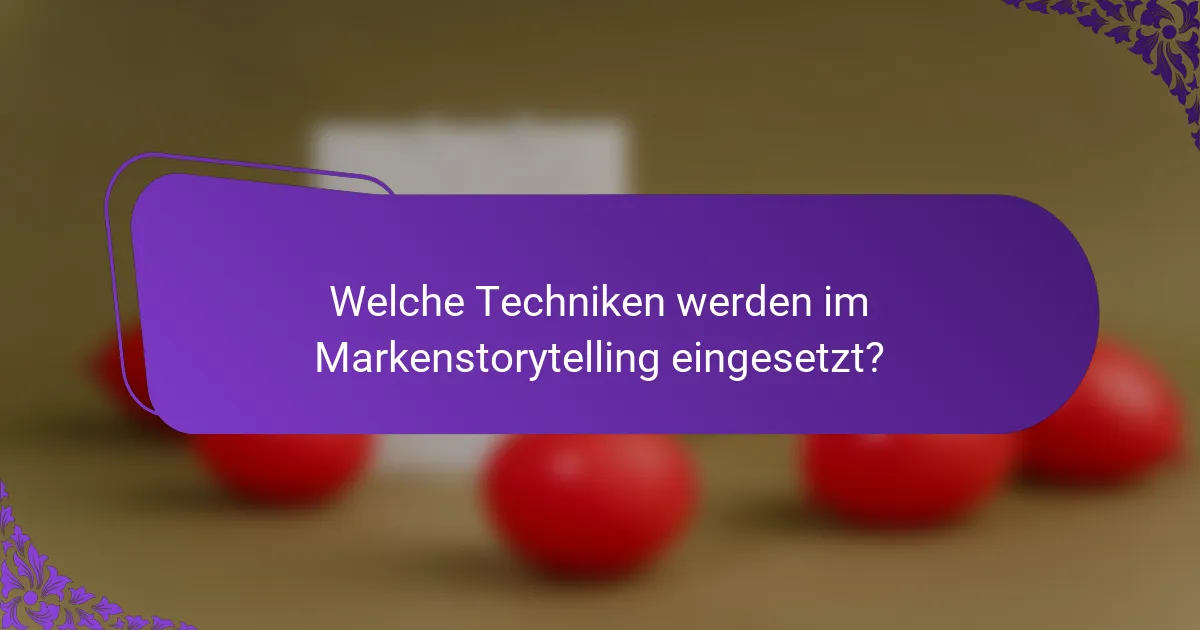 Welche Techniken werden im Markenstorytelling eingesetzt?